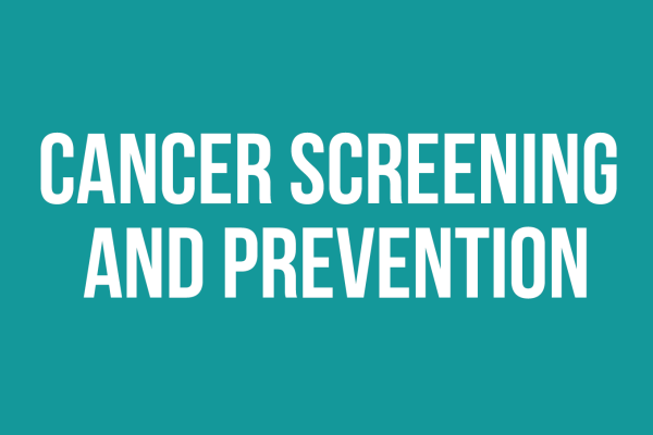 Cancer Screening and Prevention 